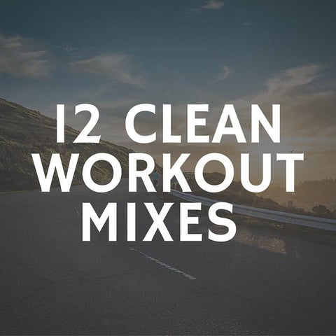 12 Clean Workout Mixes (Digital Downloads)
