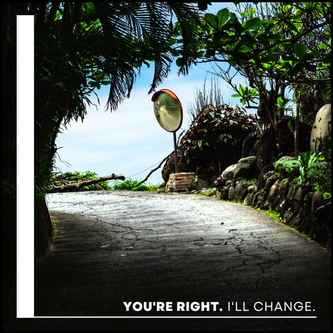 You're Right. I'll Change. (Digital Download)